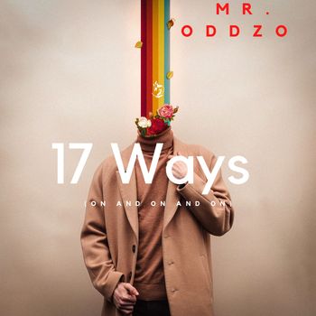17 Ways (On and On and On) - Mr. Oddzo